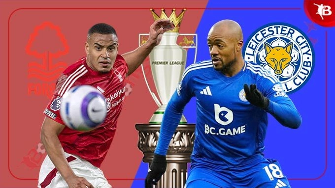 Trận đấu giữa Nottingham Forest vs Leicester City tại vòng 36 Premier League
